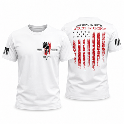 Patriot Shirt, American Flag Tee, American By Birth Patriot By Choice